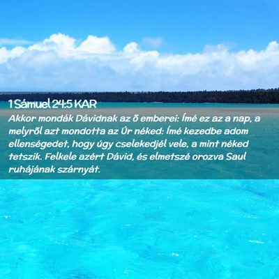 Picture 02 - 1 Sámuel 24:5 KAR - Akkor mondák Dávidnak az õ emberei: Ímé ez - Bible Verse Picture