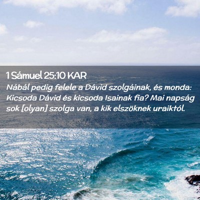 Picture 02 - 1 Sámuel 25:10 KAR - Nábál pedig felele a Dávid szolgáinak, és - Bible Verse Picture