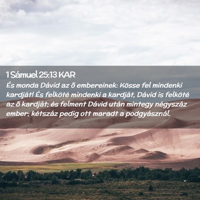 Picture 02 - 1 Sámuel 25:13 KAR - És monda Dávid az õ embereinek: Kösse fel - Bible Verse Picture