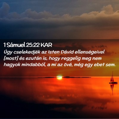 Picture 02 - 1 Sámuel 25:22 KAR - Úgy cselekedjék az Isten Dávid ellenségeivel - Bible Verse Picture