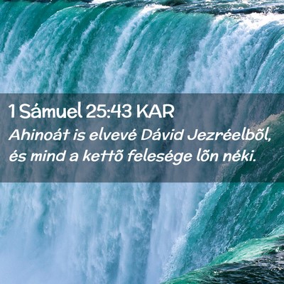 Picture 02 - 1 Sámuel 25:43 KAR - Ahinoát is elvevé Dávid Jezréelbõl, és mind - Bible Verse Picture