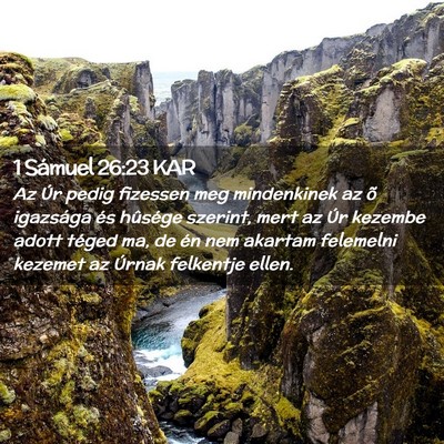 Picture 02 - 1 Sámuel 26:23 KAR - Az Úr pedig fizessen meg mindenkinek az õ - Bible Verse Picture