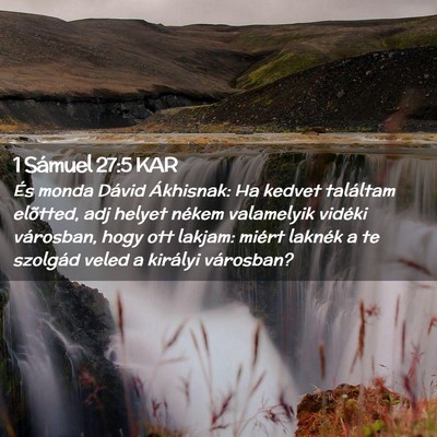 Picture 02 - 1 Sámuel 27:5 KAR - És monda Dávid Ákhisnak: Ha kedvet találtam - Bible Verse Picture