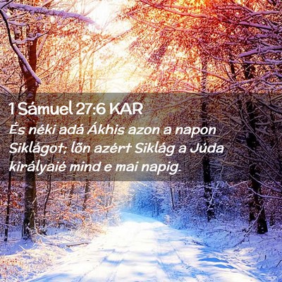 Picture 02 - 1 Sámuel 27:6 KAR - És néki adá Ákhis azon a napon Siklágot; - Bible Verse Picture