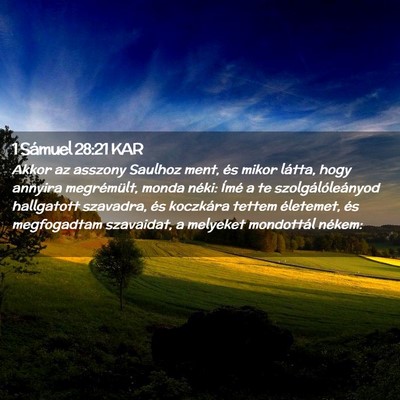 Picture 02 - 1 Sámuel 28:21 KAR - Akkor az asszony Saulhoz ment, és mikor látta, - Bible Verse Picture