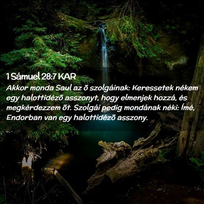 Picture 02 - 1 Sámuel 28:7 KAR - Akkor monda Saul az õ szolgáinak: Keressetek - Bible Verse Picture