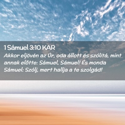 Picture 02 - 1 Sámuel 3:10 KAR - Akkor eljövén az Úr, oda állott és - Bible Verse Picture
