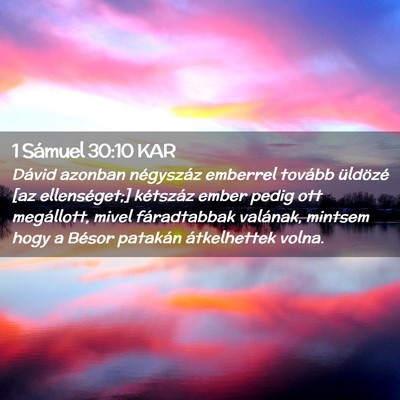 Picture 02 - 1 Sámuel 30:10 KAR - Dávid azonban négyszáz emberrel tovább - Bible Verse Picture