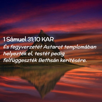 Picture 02 - 1 Sámuel 31:10 KAR - És fegyverzetét Astarot templomában helyezték - Bible Verse Picture
