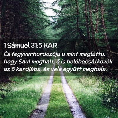 Picture 02 - 1 Sámuel 31:5 KAR - És fegyverhordozója a mint meglátta, hogy Saul - Bible Verse Picture