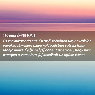 Picture 02 - 1 Sámuel 4:13 KAR - És ímé mikor oda ért, Éli az õ székében - Bible Verse Picture