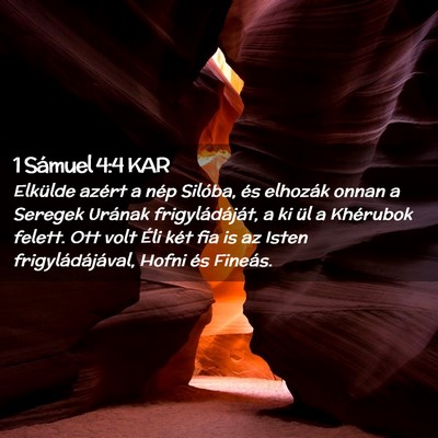 Picture 02 - 1 Sámuel 4:4 KAR - Elkülde azért a nép Silóba, és elhozák - Bible Verse Picture