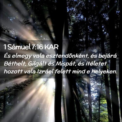 Picture 02 - 1 Sámuel 7:16 KAR - És elmegy vala esztendõnként, és bejárá - Bible Verse Picture