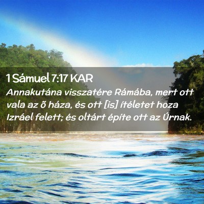 Picture 02 - 1 Sámuel 7:17 KAR - Annakutána visszatére Rámába, mert ott vala - Bible Verse Picture