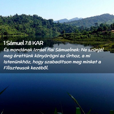 Picture 02 - 1 Sámuel 7:8 KAR - És mondának Izráel fiai Sámuelnek: Ne - Bible Verse Picture
