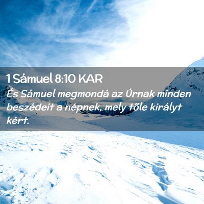 Picture 02 - 1 Sámuel 8:10 KAR - És Sámuel megmondá az Úrnak minden beszédeit - Bible Verse Picture