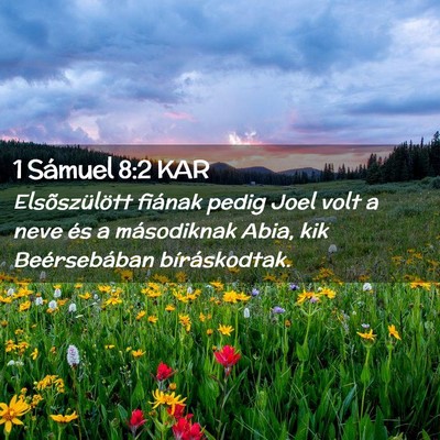 Picture 02 - 1 Sámuel 8:2 KAR - Elsõszülött fiának pedig Joel volt a neve és - Bible Verse Picture