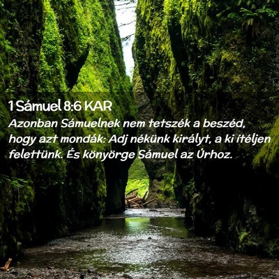 Picture 02 - 1 Sámuel 8:6 KAR - Azonban Sámuelnek nem tetszék a beszéd, hogy - Bible Verse Picture