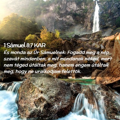 Picture 02 - 1 Sámuel 8:7 KAR - És monda az Úr Sámuelnek: Fogadd meg a nép - Bible Verse Picture