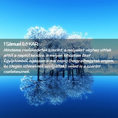 Picture 02 - 1 Sámuel 8:8 KAR - Mindama cselekedetek szerint, a melyeket véghez - Bible Verse Picture