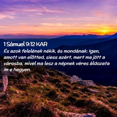 Picture 02 - 1 Sámuel 9:12 KAR - És azok felelének nékik, és mondának: Igen, - Bible Verse Picture
