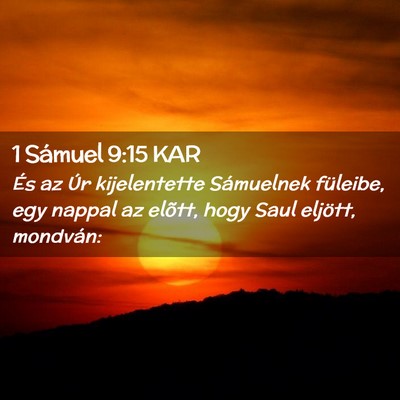 Picture 02 - 1 Sámuel 9:15 KAR - És az Úr kijelentette Sámuelnek füleibe, egy - Bible Verse Picture