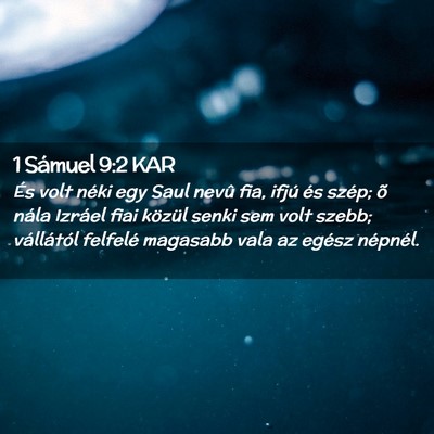 Picture 02 - 1 Sámuel 9:2 KAR - És volt néki egy Saul nevû fia, ifjú és - Bible Verse Picture