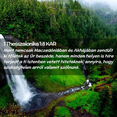 Picture 02 - 1 Thesszalonika 1:8 KAR - Mert nemcsak Maczedóniában és Akhájában - Bible Verse Picture