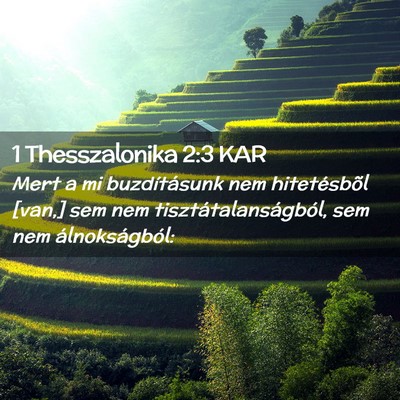 Picture 02 - 1 Thesszalonika 2:3 KAR - Mert a mi buzdításunk nem hitetésbõl [van,] - Bible Verse Picture
