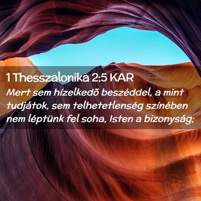 Picture 02 - 1 Thesszalonika 2:5 KAR - Mert sem hízelkedõ beszéddel, a mint - Bible Verse Picture
