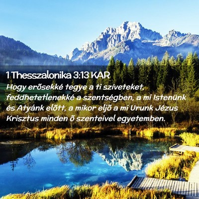 Picture 02 - 1 Thesszalonika 3:13 KAR - Hogy erõsekké tegye a ti szíveteket, - Bible Verse Picture