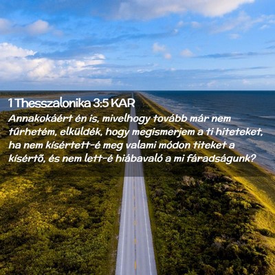 Picture 02 - 1 Thesszalonika 3:5 KAR - Annakokáért én is, mivelhogy tovább már nem - Bible Verse Picture