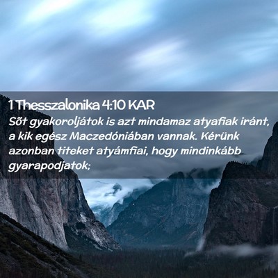 Picture 02 - 1 Thesszalonika 4:10 KAR - Sõt gyakoroljátok is azt mindamaz atyafiak - Bible Verse Picture