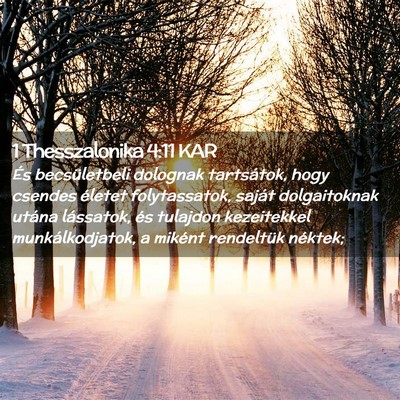Picture 02 - 1 Thesszalonika 4:11 KAR - És becsületbeli dolognak tartsátok, hogy - Bible Verse Picture