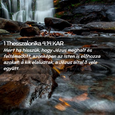 Picture 02 - 1 Thesszalonika 4:14 KAR - Mert ha hisszük, hogy Jézus meghalt és - Bible Verse Picture