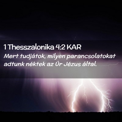Picture 02 - 1 Thesszalonika 4:2 KAR - Mert tudjátok, milyen parancsolatokat adtunk - Bible Verse Picture