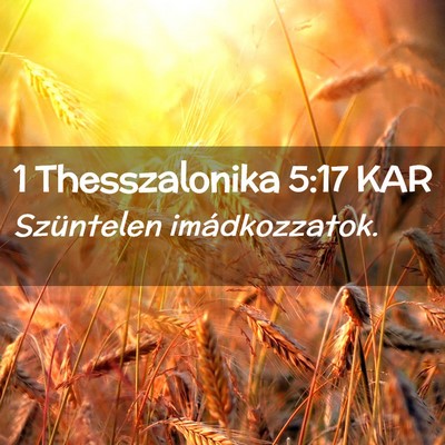 Picture 02 - 1 Thesszalonika 5:17 KAR - Szüntelen - Bible Verse Picture