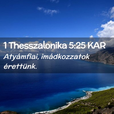 Picture 02 - 1 Thesszalonika 5:25 KAR - Atyámfiai, imádkozzatok - Bible Verse Picture