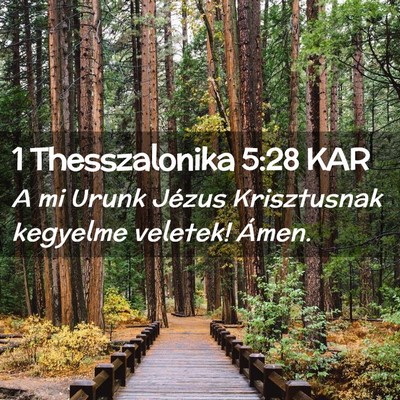 Picture 02 - 1 Thesszalonika 5:28 KAR - A mi Urunk Jézus Krisztusnak kegyelme veletek! - Bible Verse Picture