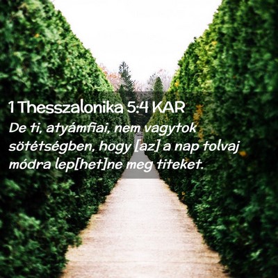 Picture 02 - 1 Thesszalonika 5:4 KAR - De ti, atyámfiai, nem vagytok sötétségben, - Bible Verse Picture