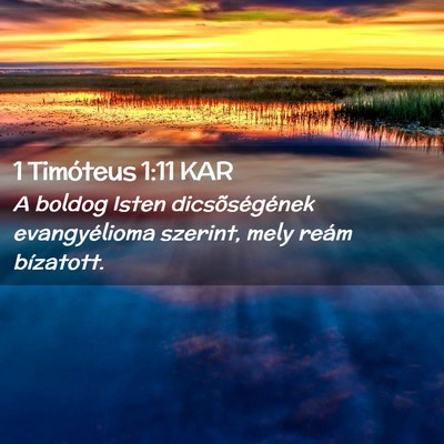 Picture 02 - 1 Timóteus 1:11 KAR - A boldog Isten dicsõségének evangyélioma - Bible Verse Picture