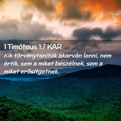 Picture 02 - 1 Timóteus 1:7 KAR - Kik törvénytanítók akarván lenni, nem - Bible Verse Picture