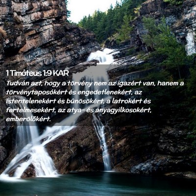 Picture 02 - 1 Timóteus 1:9 KAR - Tudván azt, hogy a törvény nem az igazért - Bible Verse Picture