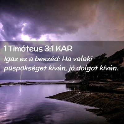Picture 02 - 1 Timóteus 3:1 KAR - Igaz ez a beszéd: Ha valaki püspökséget - Bible Verse Picture