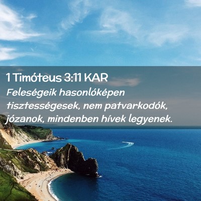 Picture 02 - 1 Timóteus 3:11 KAR - Feleségeik hasonlóképen tisztességesek, nem - Bible Verse Picture