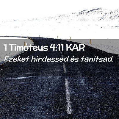 Picture 02 - 1 Timóteus 4:11 KAR - Ezeket hirdessed és - Bible Verse Picture