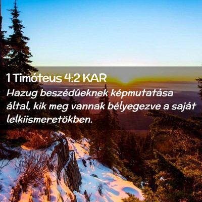 Picture 02 - 1 Timóteus 4:2 KAR - Hazug beszédûeknek képmutatása által, kik - Bible Verse Picture