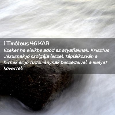 Picture 02 - 1 Timóteus 4:6 KAR - Ezeket ha eleikbe adod az atyafiaknak, Krisztus - Bible Verse Picture