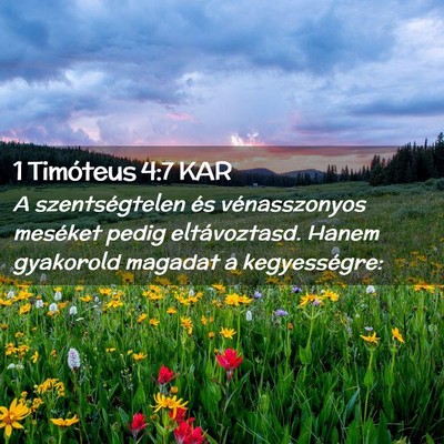 Picture 02 - 1 Timóteus 4:7 KAR - A szentségtelen és vénasszonyos meséket pedig - Bible Verse Picture