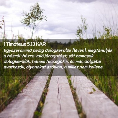 Picture 02 - 1 Timóteus 5:13 KAR - Egyszersmind pedig dologkerülõk [lévén], - Bible Verse Picture